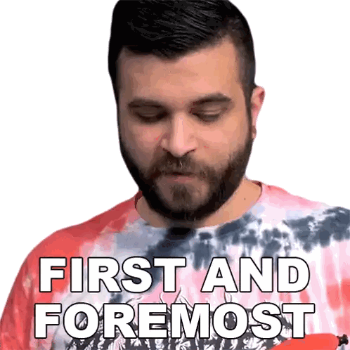 Man With Beard Wearing Tie Dye Shirt Says First And Foremost Sticker