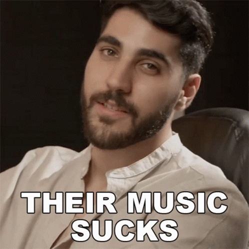 Man With Beard With Words Their Music Sucks GIF