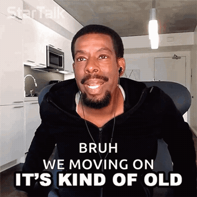 Man With Bruh We Moving On It's Kind Of Old GIF