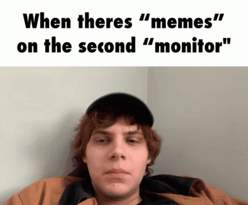 Man With Caption When Theres Memes On Second Monitor GIF