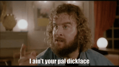 Man With Curly Hair Saying I Ain't Your Pal Dickface GIF