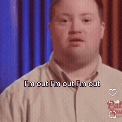 Man With Down Syndrome Saying I'm Out I'm Out GIF