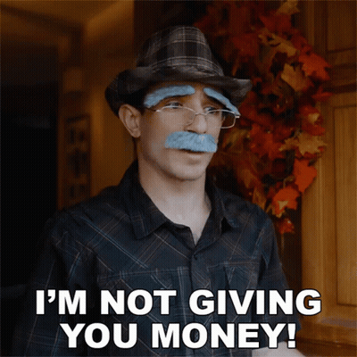Man With Fake Mustache And Glasses Saying I'm Not Giving You Money GIF