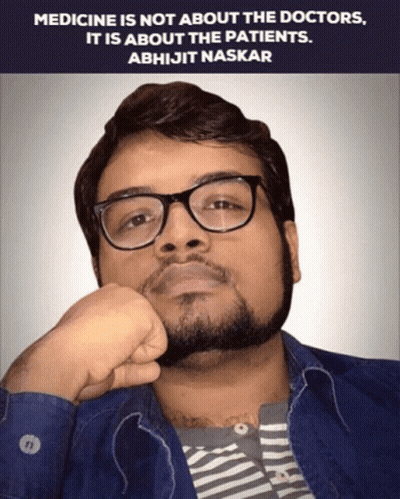 Man With Glasses And Beard Says Medicine Is Not About The Doctors It Is About The Patients Abhijit Naskar GIF
