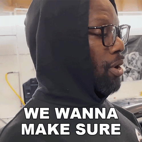 Man With Glasses And Black Hoodie We Wanna Make Sure GIF