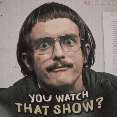 Man With Glasses And Mustache Asking You Watch That Show GIF