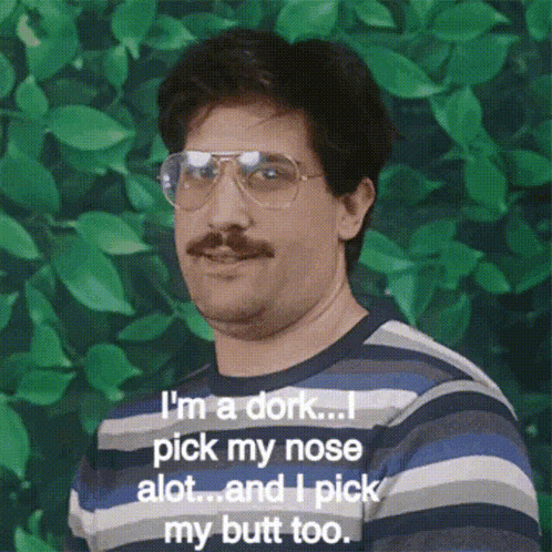Man With Glasses And Mustache Says I'm A Dork I Pick My Nose Alot GIF