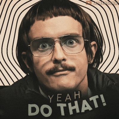 Man With Glasses And Mustache Says Yeah Do That GIF