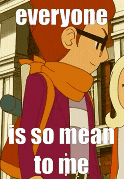 Man With Glasses And Scarf Says Everyone Is So Mean To Me GIF