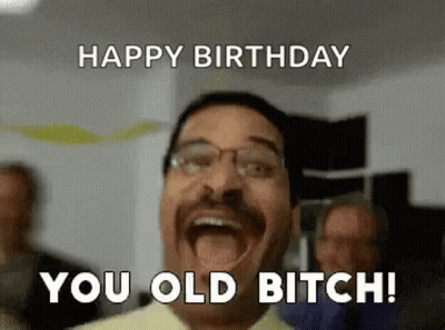 Man With Glasses Making Funny Face Saying Happy Birthday You Old Bitch GIF