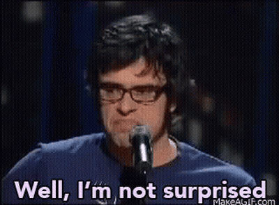 Man With Glasses Saying Well I'm Not Surprised GIF