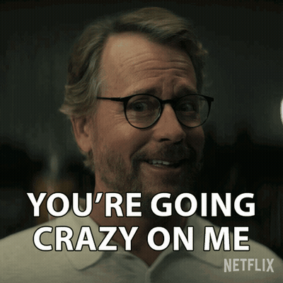 Man With Glasses Saying You're Going Crazy GIF