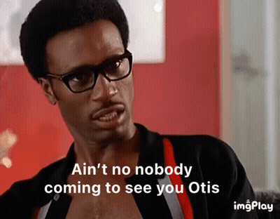 Man With Glasses Says Ain't No Nobody Coming To See You Otis GIF