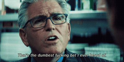 Man With Glasses Says That's The Dumbest Fucking Bet I Ever Heard Of GIF