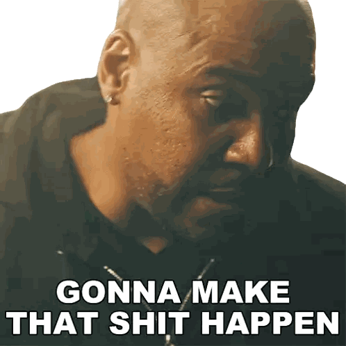 Man With Gonna Make That Shit Happen Sticker
