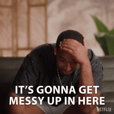 Man With Hand On Head Says It's Gonna Get Messy Up In Here On Netflix GIF