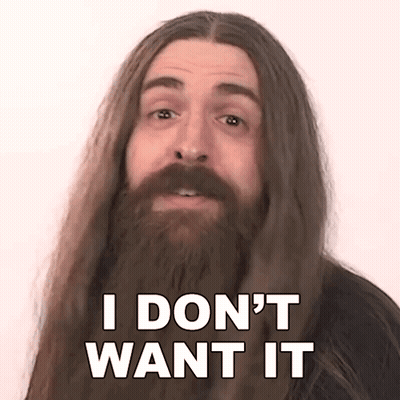 Man With Long Hair And Beard Saying I Don't Want It GIF