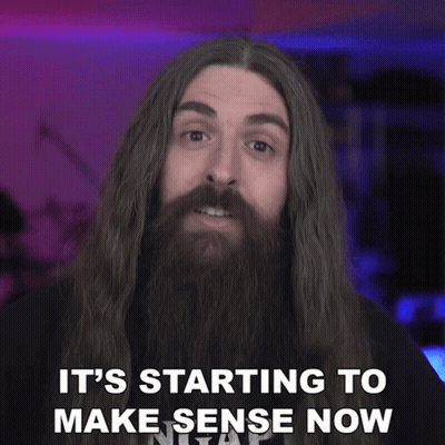 Man With Long Hair And Beard Saying It's Starting To Make Sense Now GIF