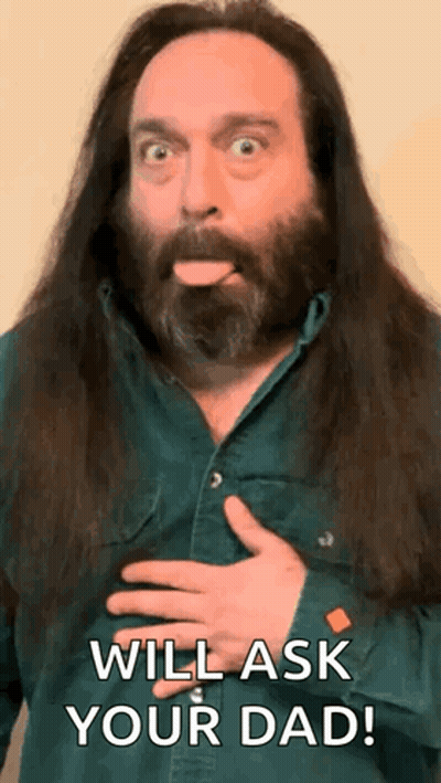 Man With Long Hair And Beard Saying Will Ask Your Dad GIF