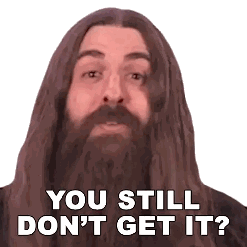 Man With Long Hair And Beard Saying You Still Don't Get It Sticker