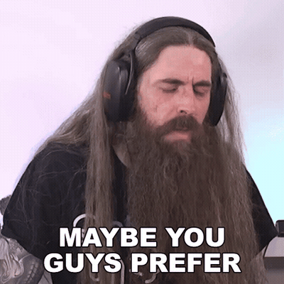 Man With Long Hair And Beard Wearing Headphones Says Maybe You Guys Prefer GIF