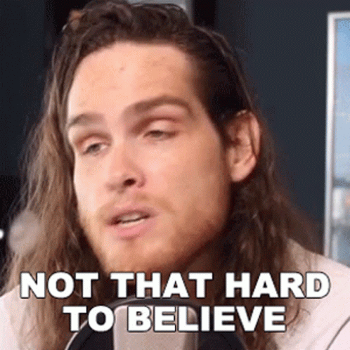 Man With Long Hair Saying Not That Hard To Believe GIF