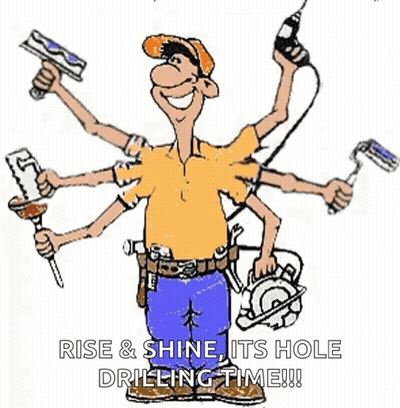 Man With Many Hands Holding Tools Rise And Shine Its Hole Drilling Time GIF