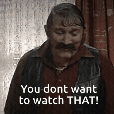 Man With Mustache Saying You Dont Want To Watch That GIF