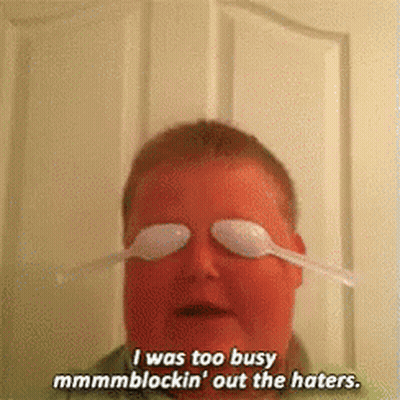 Man With Spoons On Eyes Says I Was Too Busy Blockin Out The Haters GIF