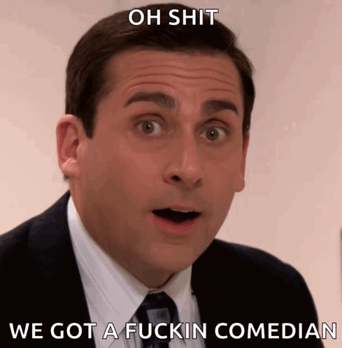 Man With Surprised Look Oh Shit We Got A Fuckin Comedian GIF