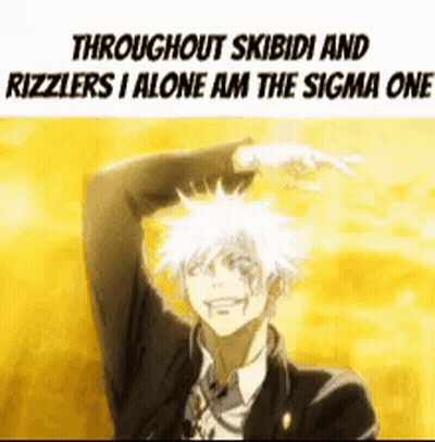 Man With White Hair Saying Throughout Skibidi And Rizzlers I Alone Am The Sigma One GIF