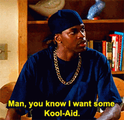 Man You Know I Want Some Kool Aid Friday Movie GIF