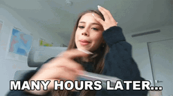 Many Hours Later Of Waiting GIF