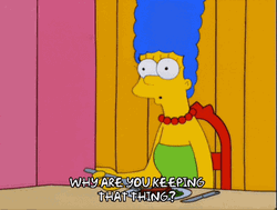 Marge Simpson Why Are You Keeping That Thing GIF
