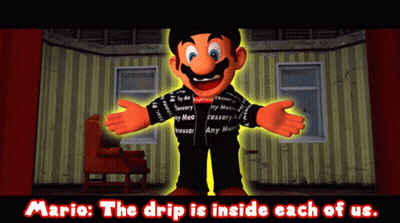 Mario The Drip Is Inside Each Of Us GIF