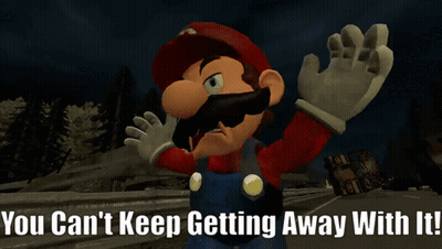 Mario You Can't Keep Getting Away With It GIF