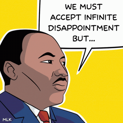 Martin Luther King Jr. Cartoon Says We Must Accept Infinite Disappointment But GIF
