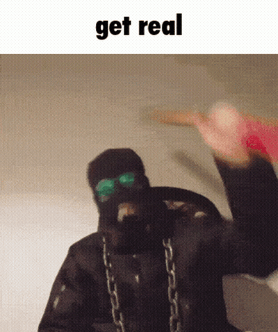 Masked Person In Chains Saying Get Real GIF
