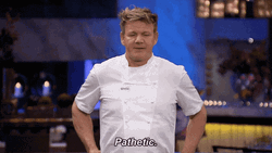 Master Chef Gordon Ramsay Pathetic
