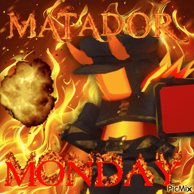 Matador Monday Poster With Fire Explosion GIF