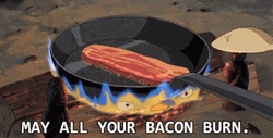 May All Your Bacon Burn GIF