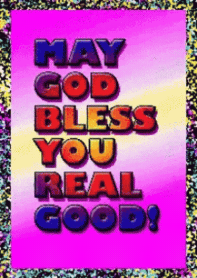 May God Bless You Real Good Is Written On A Pink Background GIF