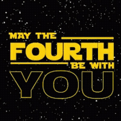 May The Fourth Be With You GIF