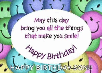 May This Day Bring You All The Things That Make You Smile . Happy Birthday Son ! GIF