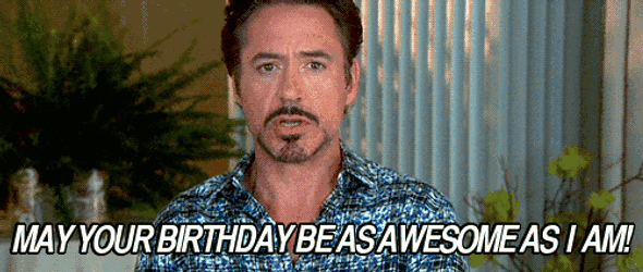 May Your Birthday Be As Awesome As I Am Iron Man GIF
