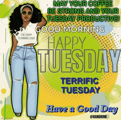 May Your Coffee Be Strong And Your Tuesday Productive Good Morning Terrific Tuesday Have A Good Day . GIF