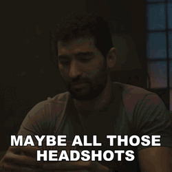 Maybe All Those Headshots Gave You Beautiful Mind GIF