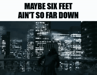 Maybe Six Feet Isn't So Far Down GIF