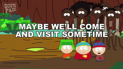 Maybe We 'Ll Come And Visit Sometime Written On A South Park Poster GIF