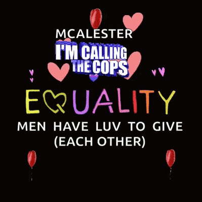 McAlester Sign Calling Cops Equality Men Have Luv To Give GIF